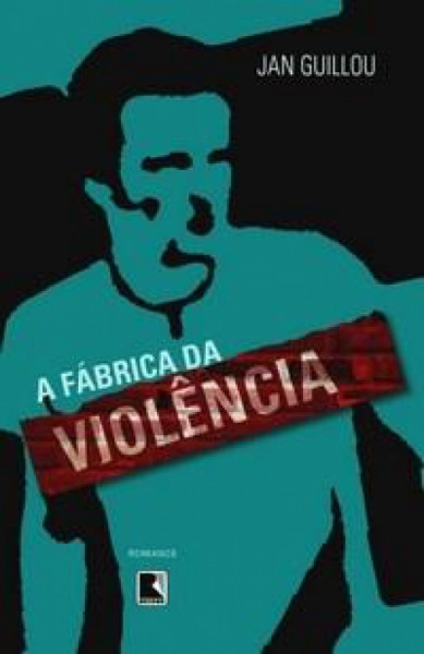 Capa de A fábrica da violência - Jan Guillou