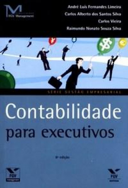 Capa de Contabilidade para executivos - André Luis Fernandes Limeira; Carlos Alberto dos Santos Silva; Carlos Vieira; Raimundo Nonato Souza Silva