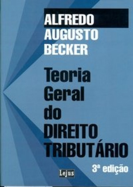 Capa de Teoria geral do direito tributário - Alfredo Augusto Becker