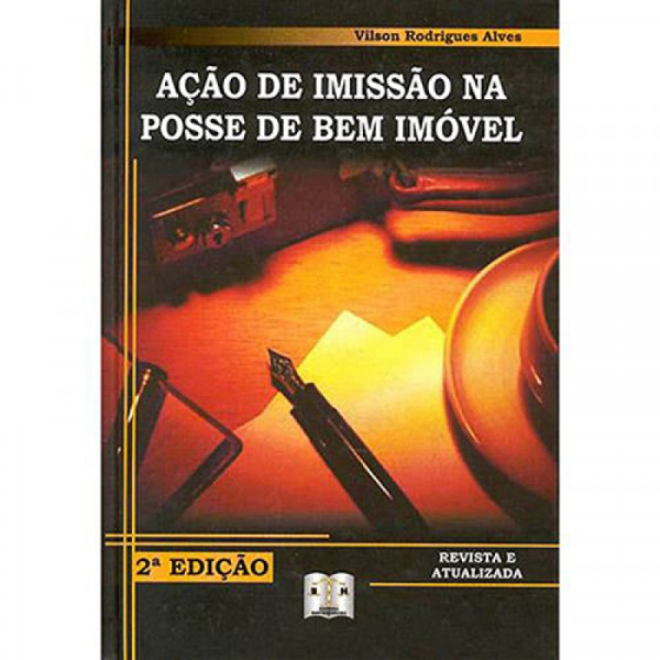 Capa de Ação de imissão na posse de bem imóvel - Vilson Rodrigues Alves