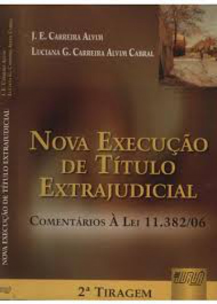 Capa de Nova Execução de Título Extrajudicial - J.E. Carreira Alvim, Luciana G. Carreira Alvim Cabral