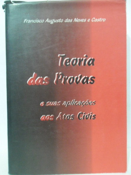 Capa de Teoria das Provas e suas aplicações abis Atos Civis - Francisco Augusto das Neves e Castro