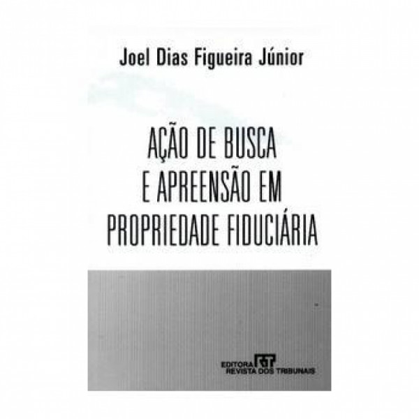 Capa de Ação de Busca e Apreensão em propriedade Fiduciária - Joel Dias Figueira Júnior