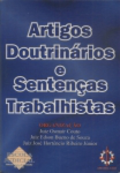 Capa de Artigos Doutrinários e Sentenças Trabalhistas - Juiz Osmair Couto, Juiz Edson Bueno de Souza e Juiz José Hortêncio Ribeiro Júnior