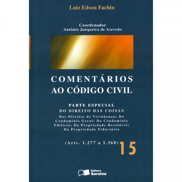 Capa de Comentários ao Código Civil volume 15 - Luiz Edson Fachin