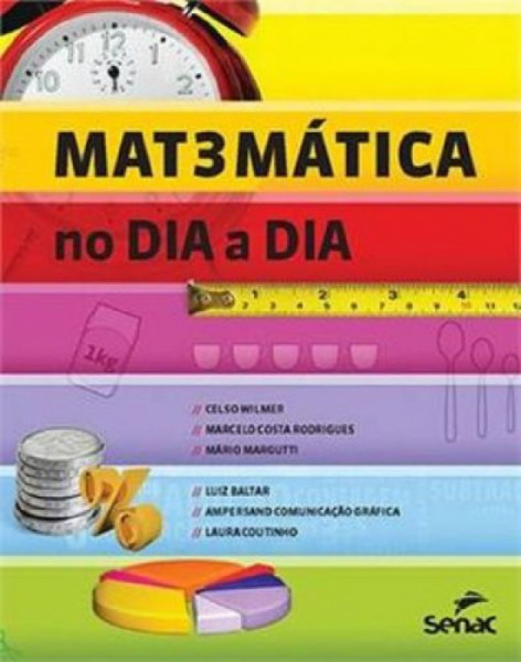 Capa de Matemática no dia a dia - Celso Wilmer; Laura Coutinho; Luiz Baltar; Marcelo Costa Rodrigues; Mário Margutti