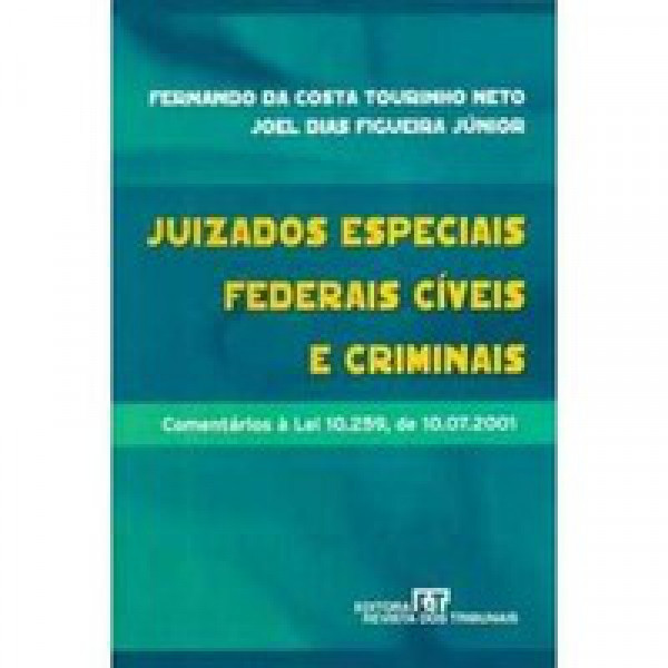 Capa de Juizados Especiais Federais Cíveis e Criminais - Fernando da Costa Tourinho Neto e Joel Dias Figueira Júnior