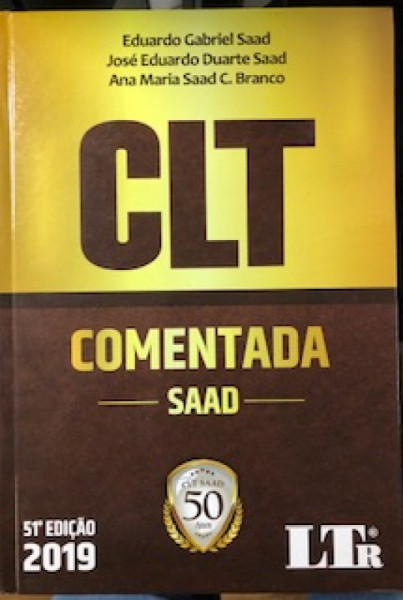 Capa de CLT comentada - Eduardo Gabriel Saad; José Eduardo Duarte Saad; Ana Maria Saad C. Branco
