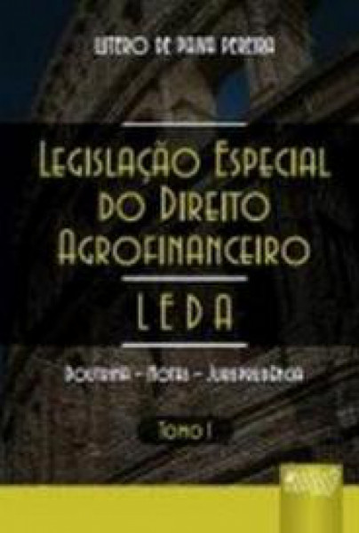 Capa de Legislação Especial do Direito Agrofinanceiro - TOMO 1 - Lutero de Paiva Pereira