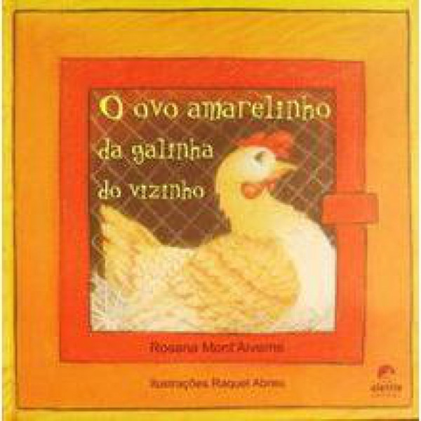 Capa de O ovo amarelinho da galinha do vizinho - Rosana Mont'Alverne