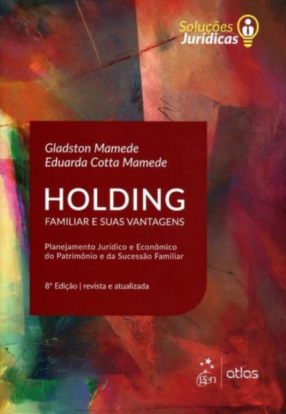 Capa de Holding familiar e suas vantagens - Gladston Mamede; Eduarda Cotta Mamede