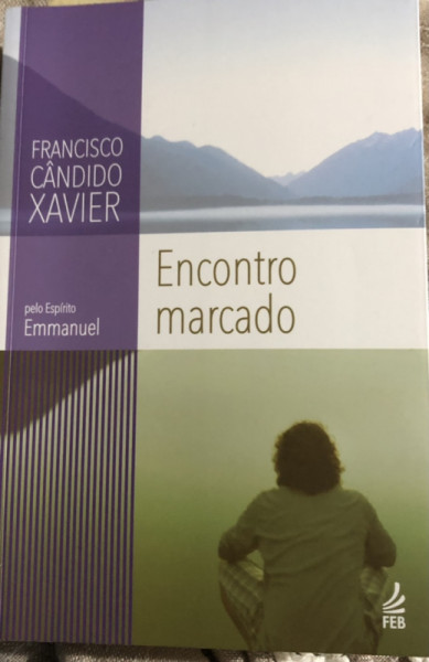 Capa de Encontro marcado - Francisco Cândido Xavier; Espírito Emmanuel