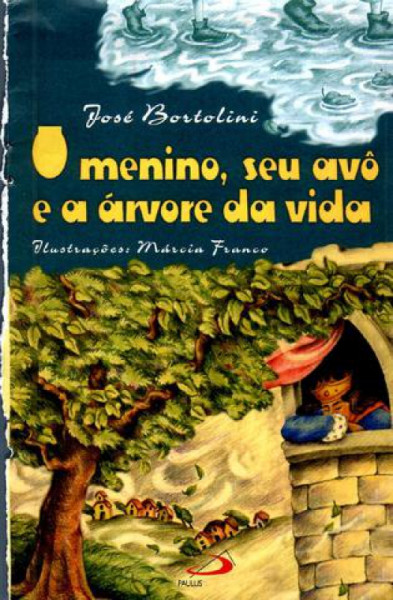 Capa de O menino, seu avô e a árvore da vida - José Bortolini