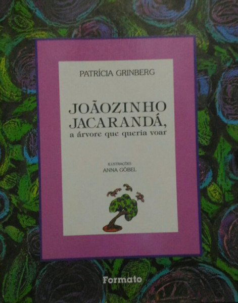 Capa de Joãozinho Jacarandá, a árvore que queria voar - Patrícia Grinberg