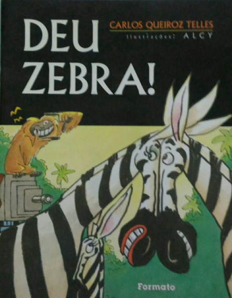Capa de Deu Zebra! - Carlos Queiros Telles