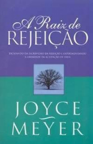 Capa de A raiz da rejeição - Joyce Meyer
