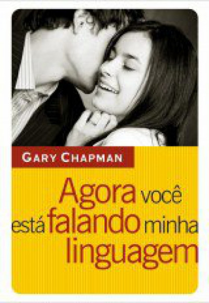 Capa de Agora você está falando minha linguagem - Gary Chapman