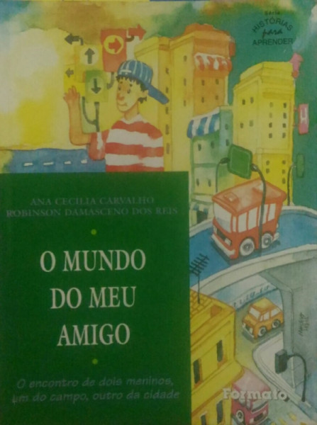 Capa de O Mundo do Meu Amigo - Ana C. Carvalho; Robinson D. dos Reis