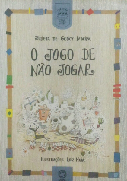 Capa de O jogo de não jogar - Julieta de Godoy Ladeira