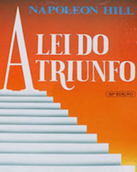 A lei do triunfo - Napoleon Hill