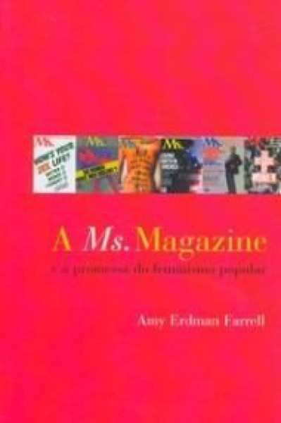 Capa de A Ms. Magazine e a promessa do feminismo popular - Amy Erdman Farrel