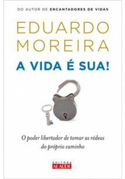 Capa de A vida é sua - Eduardo Moreira