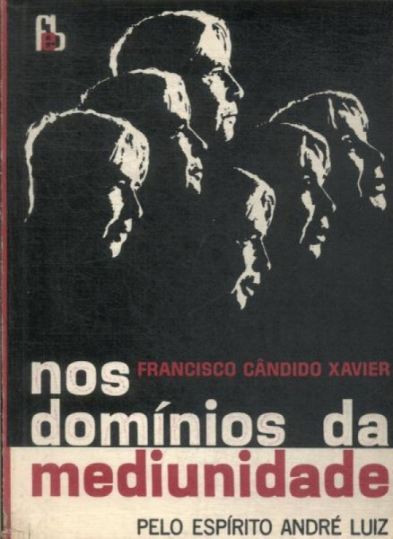 Capa de Nos domínios da mediunidade - Francisco Cândido Xavier; Espírito André Luiz