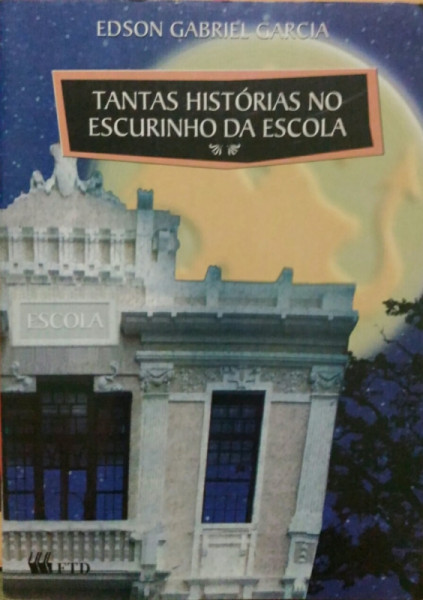 Capa de Tantas Histórias no Escurinho da Escola - Edson Grabiel Garcia