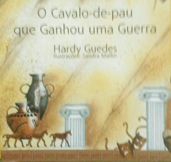 Capa de O cavalo-de-pau que ganhou uma guerra - Hardy Guedes