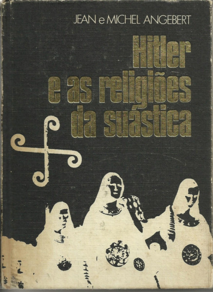 Capa de Hitler e as religiões da Suástica - Jean e Michel Angebert