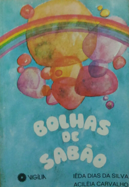 Capa de Bolhas de Sabão - Iêda Dias da Silva; Aciléia Carvalho
