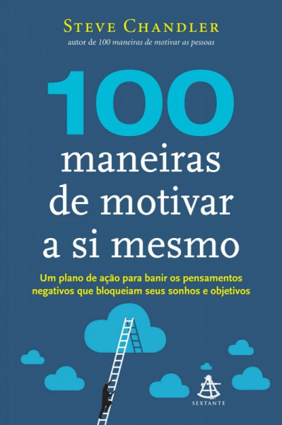 Capa de 100 Maneiras de Motivar a Si Mesmo - Steve Chandler