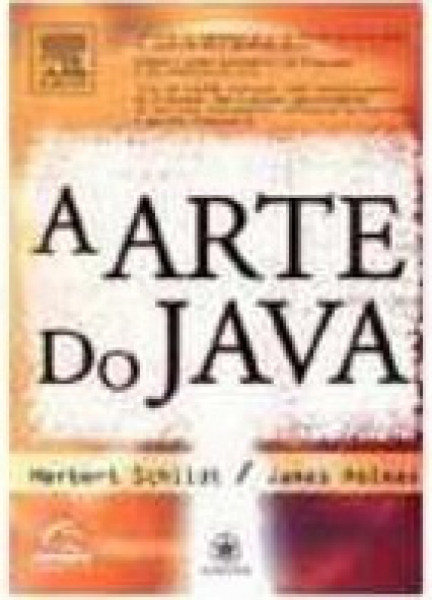 Capa de A arte do Java - Herbert Schildt; James Holmes