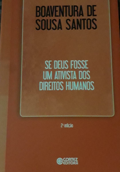 Capa de Se Deus fosse um ativista dos direitos humanos - Boaventura de Souza Santos