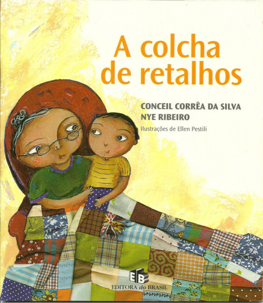 Capa de A colcha de retalhos - Conceil Correia da Silva; Nye Ribeiro Silva