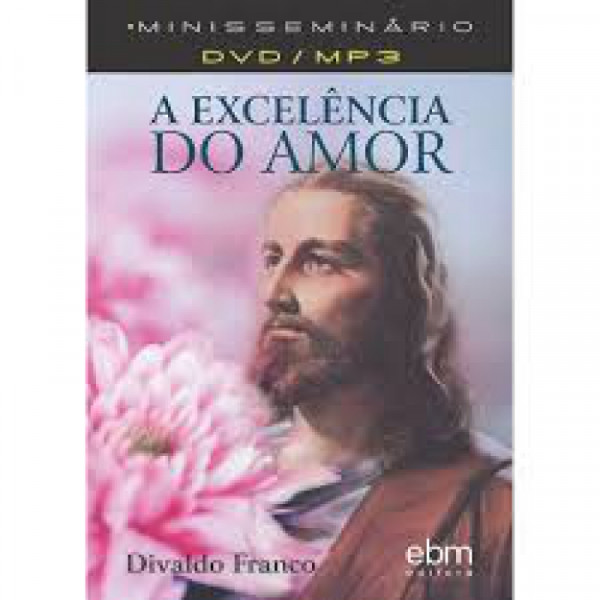 Capa de DVD A excelência do amor - Divaldo Pereira Franco