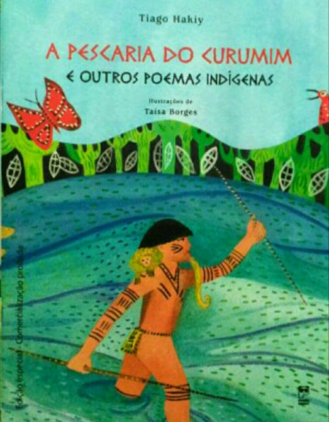 Capa de A pescaria do curumim e outros poemas indígenas - Tiago Hakiy