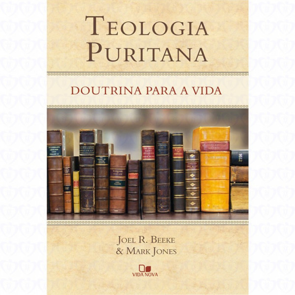 Capa de Teologia puritana - Joel R. Beeke; Mark Jones
