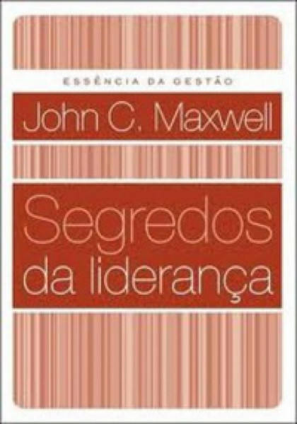 Capa de Essência da Gestão: Liderança - John C. Maxwel