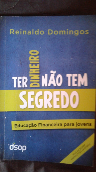 Capa de Ter dinheiro não tem segredo - Reinaldo Domingos