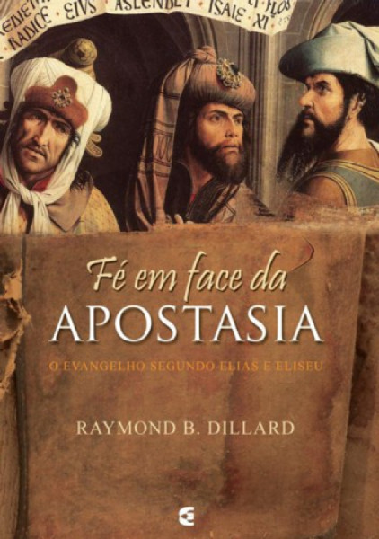 Capa de Fé em face da apostasia - Raymond B. Dillard
