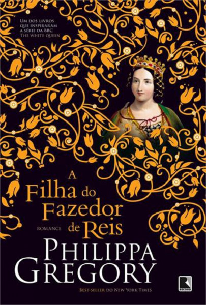 Capa de A Filha do Fazedor de Reis - Philippa Gregory