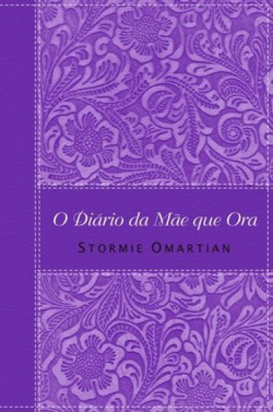 Capa de O diário da mãe que ora - Stormie Omartian
