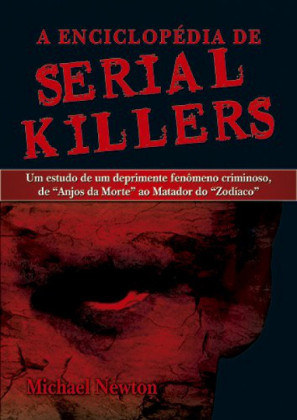 Capa de A enciclopédia de serial killers - Michael Newton