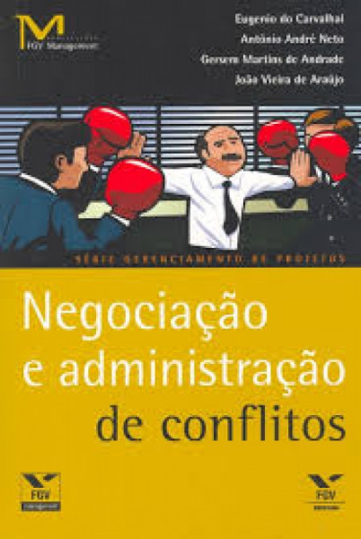 Capa de Negociação e administração de conflitos - Eugenio Carvalhal; Antonio André Neto; Gersem Martins de Andrade; João Vieira de Araujo