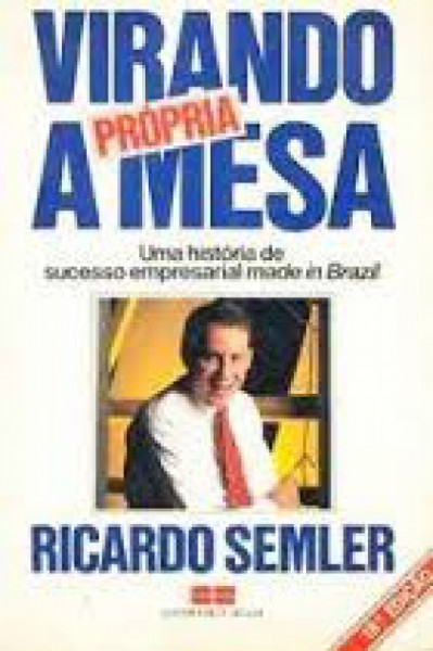 Capa de Virando a Própria Mesa - Ricardo Semler
