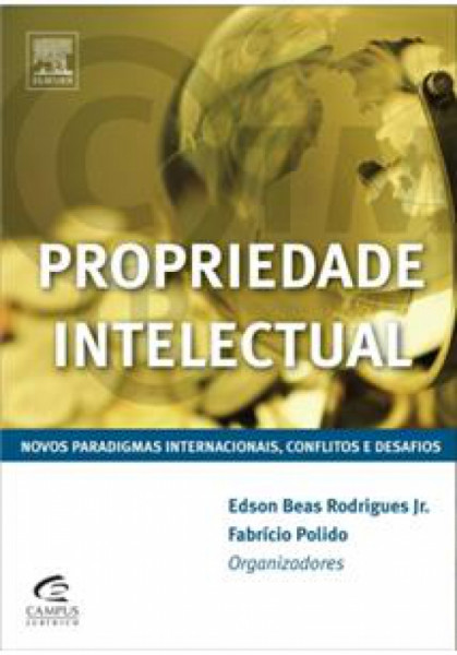 Capa de Propriedade Intelectual - Novos Paradigmas Internacionais, Conflitos e Desafios - Edson Beas Rodrigues Jr. e Fabrício Polido