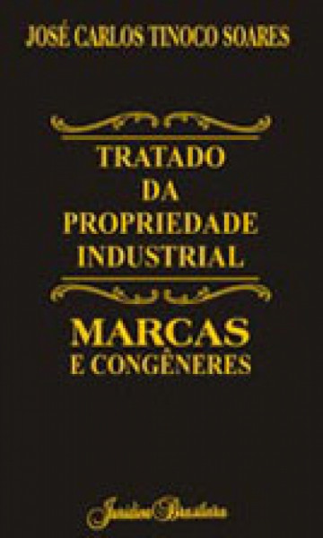Capa de Tratado da Propriedade Industrial - Marcas e seus Sucedâneos - José Carlos Tinoco Soares