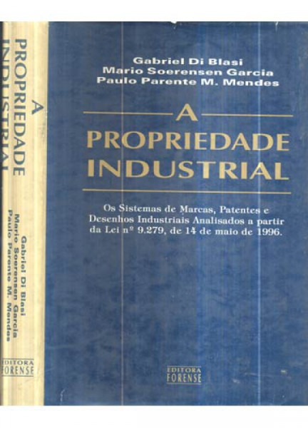 Capa de A Propriedade Industrial - Os Sistemas de Marcas, Patentes e Desenhos Industriais - Gabriel di Blasi