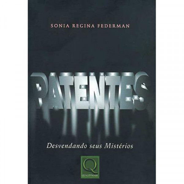 Capa de Patentes - Desvendando seus Mistérios - Sônia Regina Federman